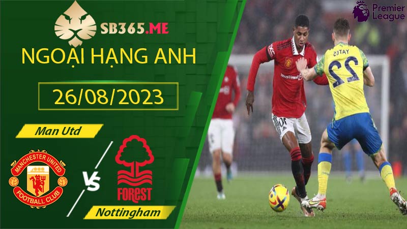 SB365 dự đoán kết quả tỷ số Man Utd vs Nottingham