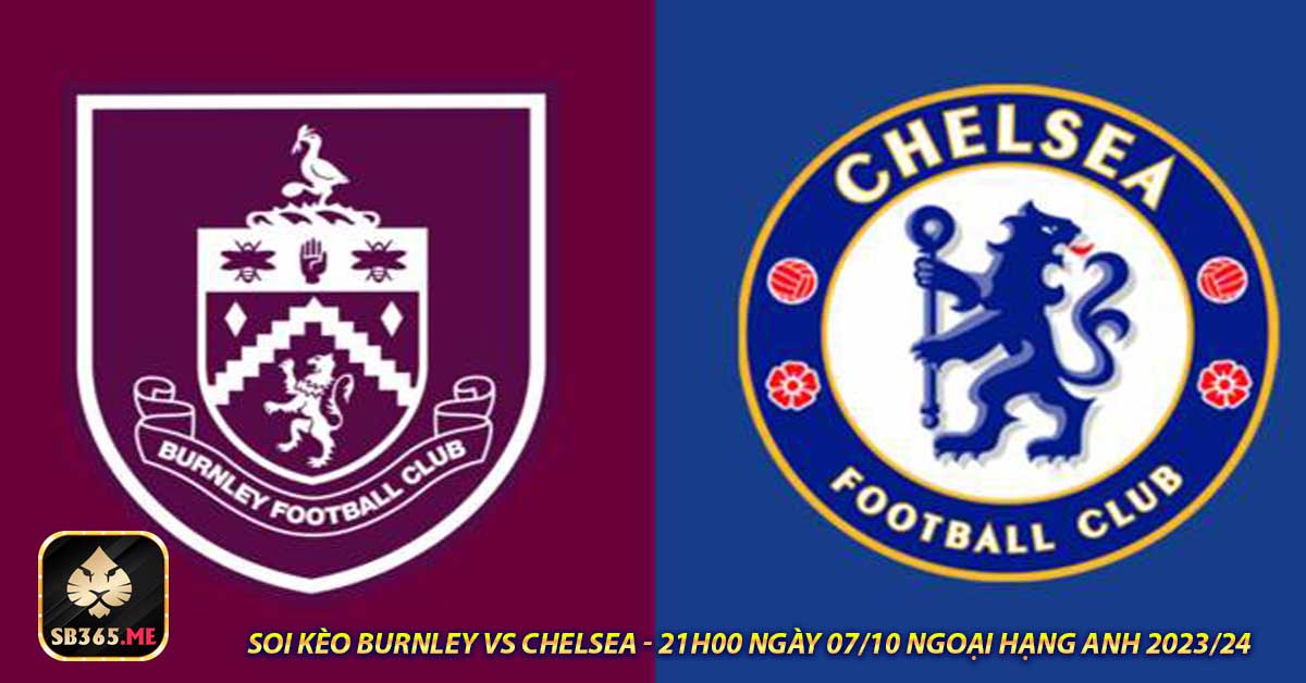 Soi kèo Burnley vs Chelsea